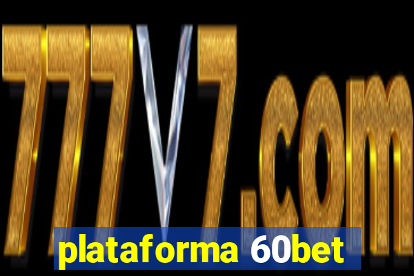 plataforma 60bet